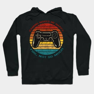 Gaming Makes Me Happy, You Not So Much Funny Retro Vintage Sunset Gamer Design Hoodie